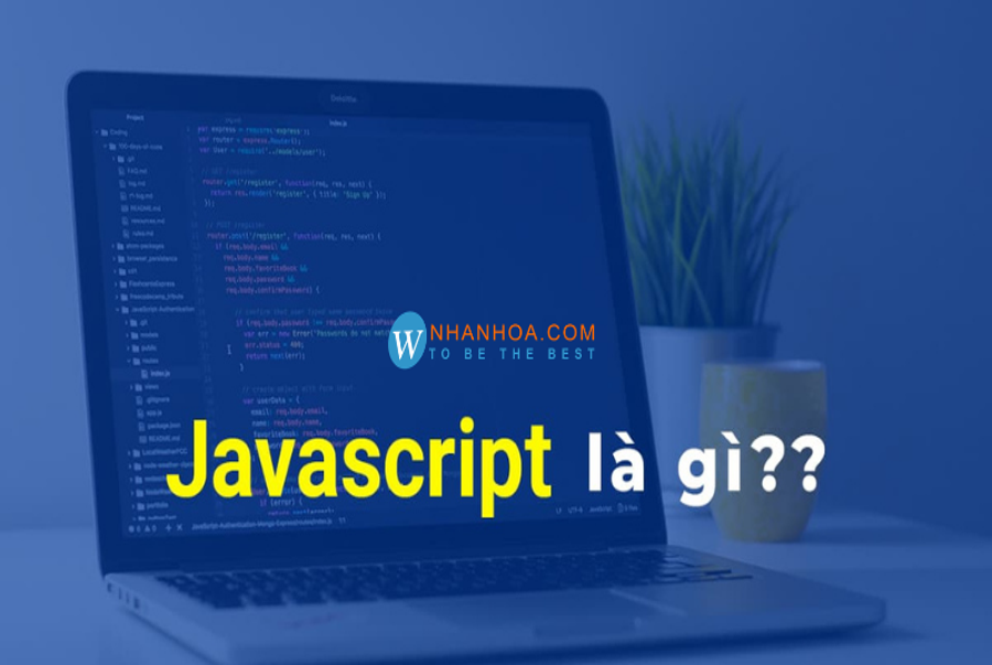 Javascript là gì? Tại sao Javascript được gọi là NGÔN NGỮ TƯƠNG LAI